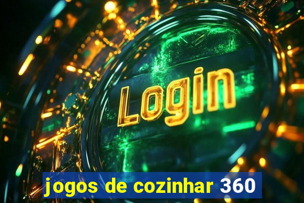 jogos de cozinhar 360